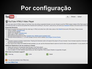 Por configuração
 