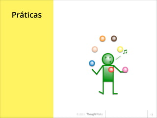 Práticas

© 2013

!17

 
