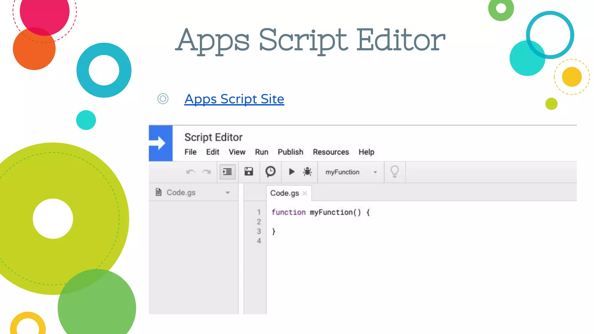 Apps Script Editor
◎ Apps Script Site
 