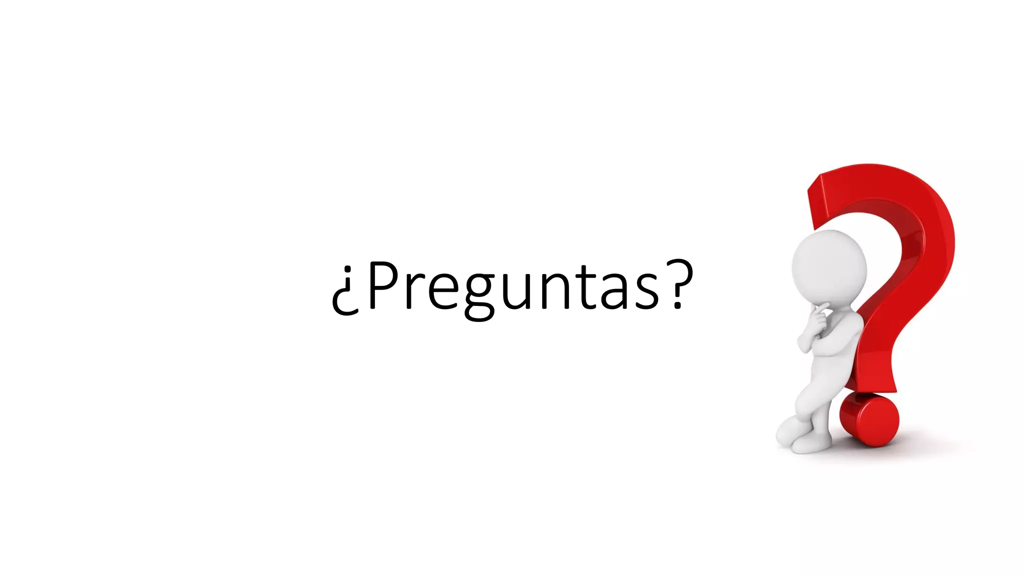 ¿Preguntas?
 