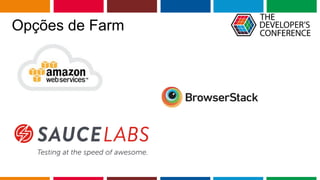 Globalcode – Open4education
Opções de Farm
 