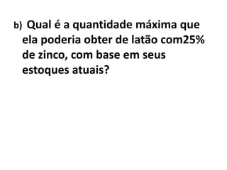 Uma empresa deve enlatar uma mistura de amendoim, castanha de caju e castanha-do-pará. Sabe-se que o quilo de amendoim custa R$ 5,00, o quilo de castanha de caju,R$ 20,00, e o quilo de castanha-do-pará, R$ 16,00. Cada lata deve conter meio quilo da mistura e o custo total dos ingredientes de cada lata deve ser de R$ 5,75. Além disso, a quantidade de castanha de caju em cada lata deve ser igual a um terço da soma das outras duas