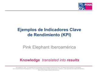 Ejemplos de Indicadores Clave de Rendimiento (KPI) Pink Elephant Iberoamérica 