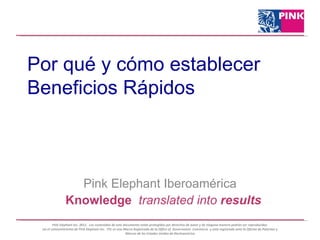 Pink Elephant Iberoamérica Por qué y cómo establecer Beneficios Rápidos 