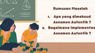 Implementasi Asesmen Autentik.pptx mantap