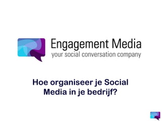Hoe organiseer je SocialMedia in je bedrijf? 