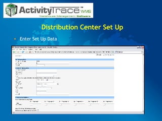 Distribution Center Set Up Enter Set Up Data 