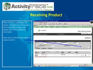 Receiving Product When the PO is confirmed, the system will direct you to the View Purchase Orders Screen and display the newly created PO information. Next click on the Receive button to receive the PO 