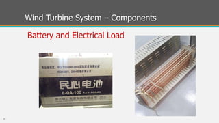 Battery and Electrical Load
Wind Turbine System – Components
18
 