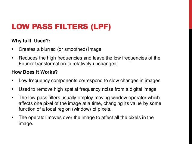 implementation and comparison of low pass filters in frequency domain how a low pass filter works