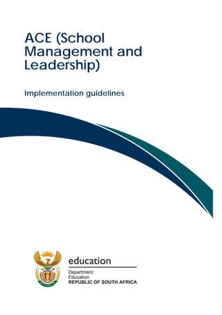 ACE (School
          



Management and
          
          


Leadership)
          
          
          
          

Implementation guidelines
          
          
          
          
          
          
          
          
          
          
          
          
          
          
          
          
          
          
 
          
 