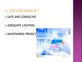  SAFE AND CONDUCIVE
 ADEQUATE LIGHTING
 MAINTAINING PRIVACY
 