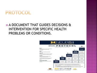  A DOCUMENT THAT GUIDES DECISIONS &
INTERVENTION FOR SPECIFIC HEALTH
PROBLEMS OR CONDITIONS.
 