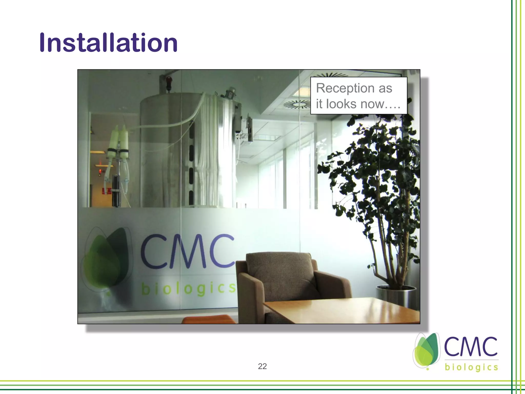 Installation
                    Reception as
                    it looks now….




               22
 