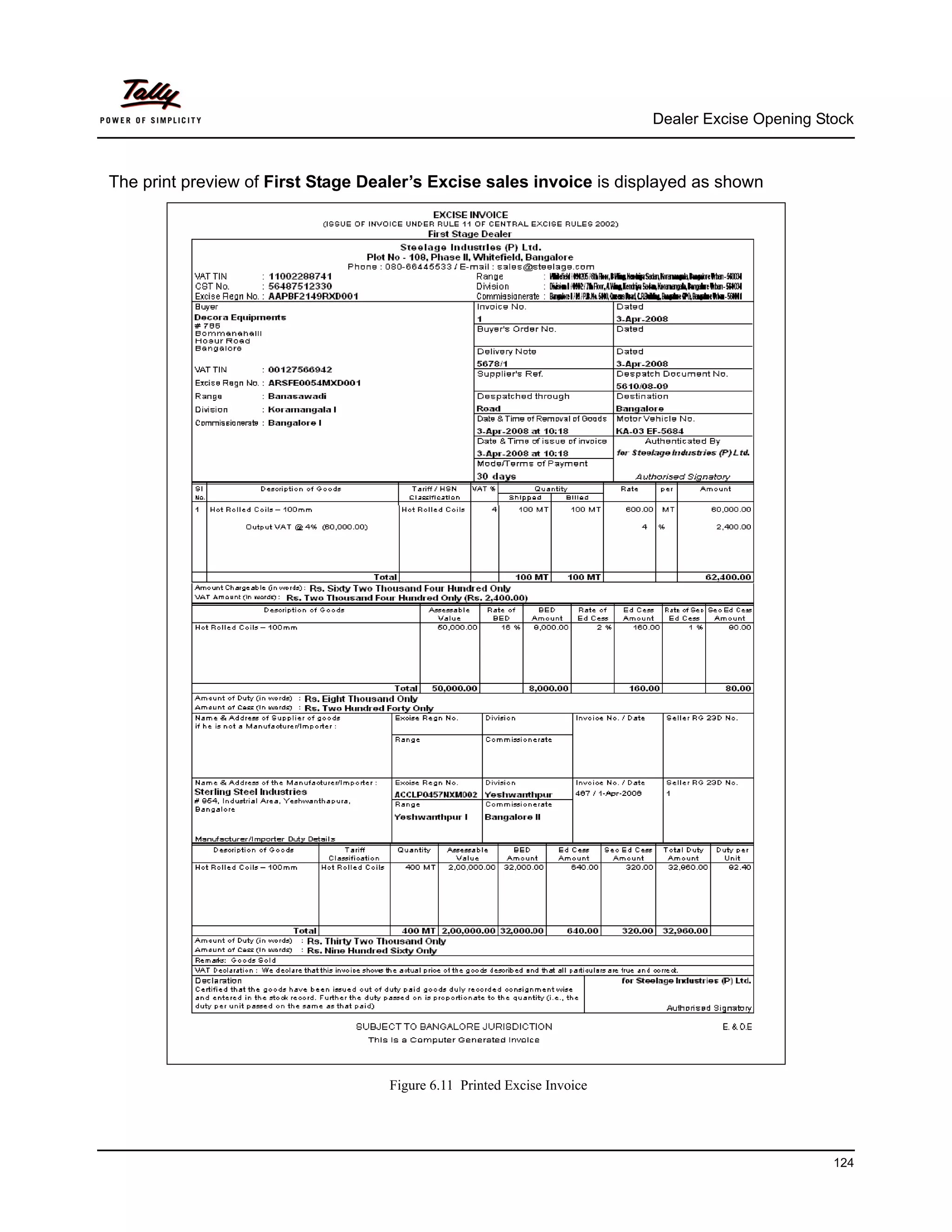 Dealer Excise Opening Stock



The print preview of First Stage Dealer’s Excise sales invoice is displayed as shown




                                    Figure 6.11 Printed Excise Invoice




                                                                                                 124
 