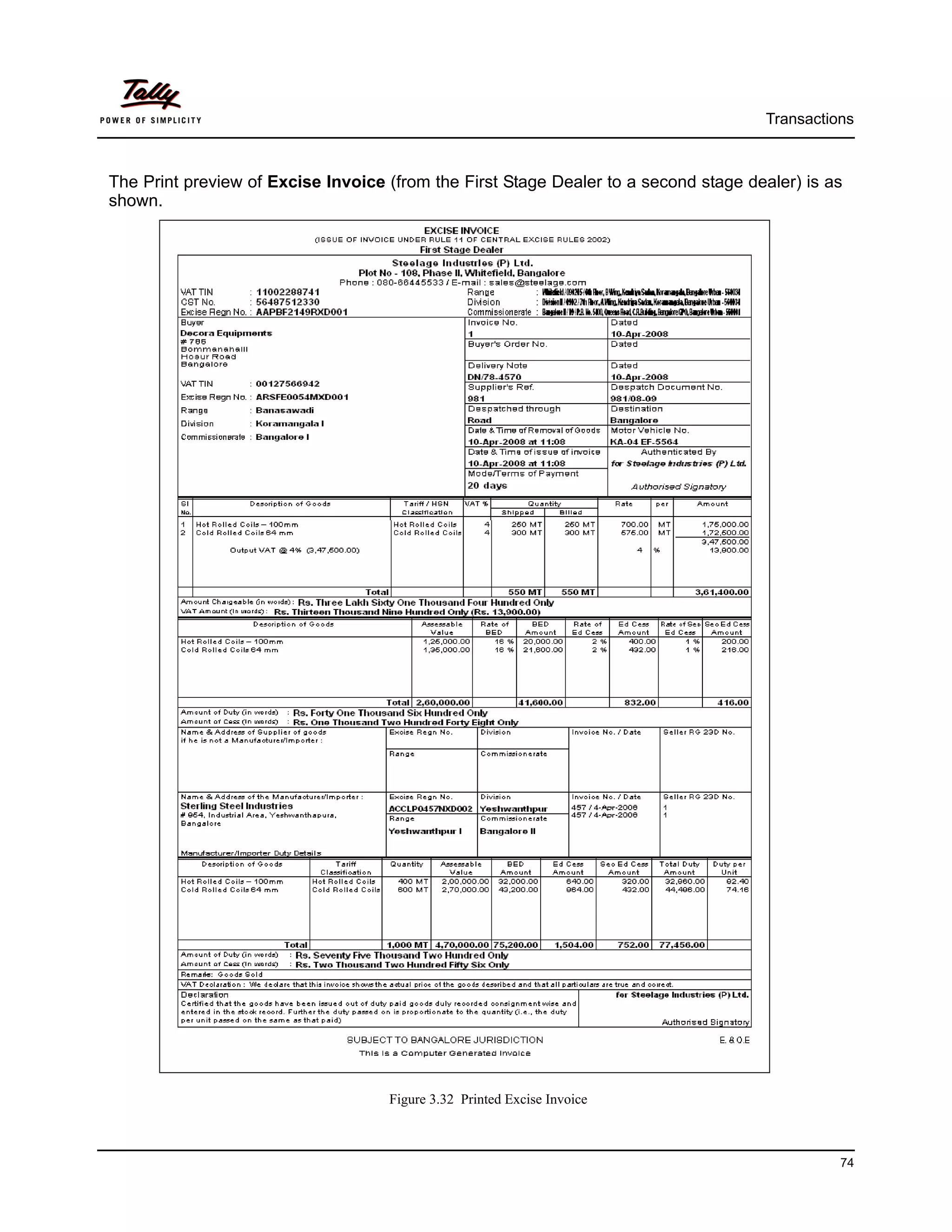 Transactions



The Print preview of Excise Invoice (from the First Stage Dealer to a second stage dealer) is as
shown.




                                    Figure 3.32 Printed Excise Invoice



                                                                                               74
 