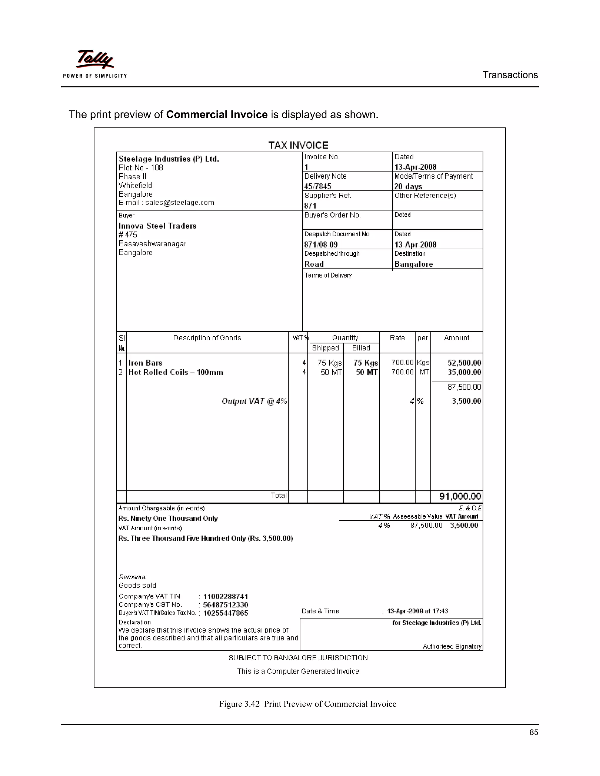 Transactions



The print preview of Commercial Invoice is displayed as shown.




                              Figure 3.42 Print Preview of Commercial Invoice


                                                                                          85
 