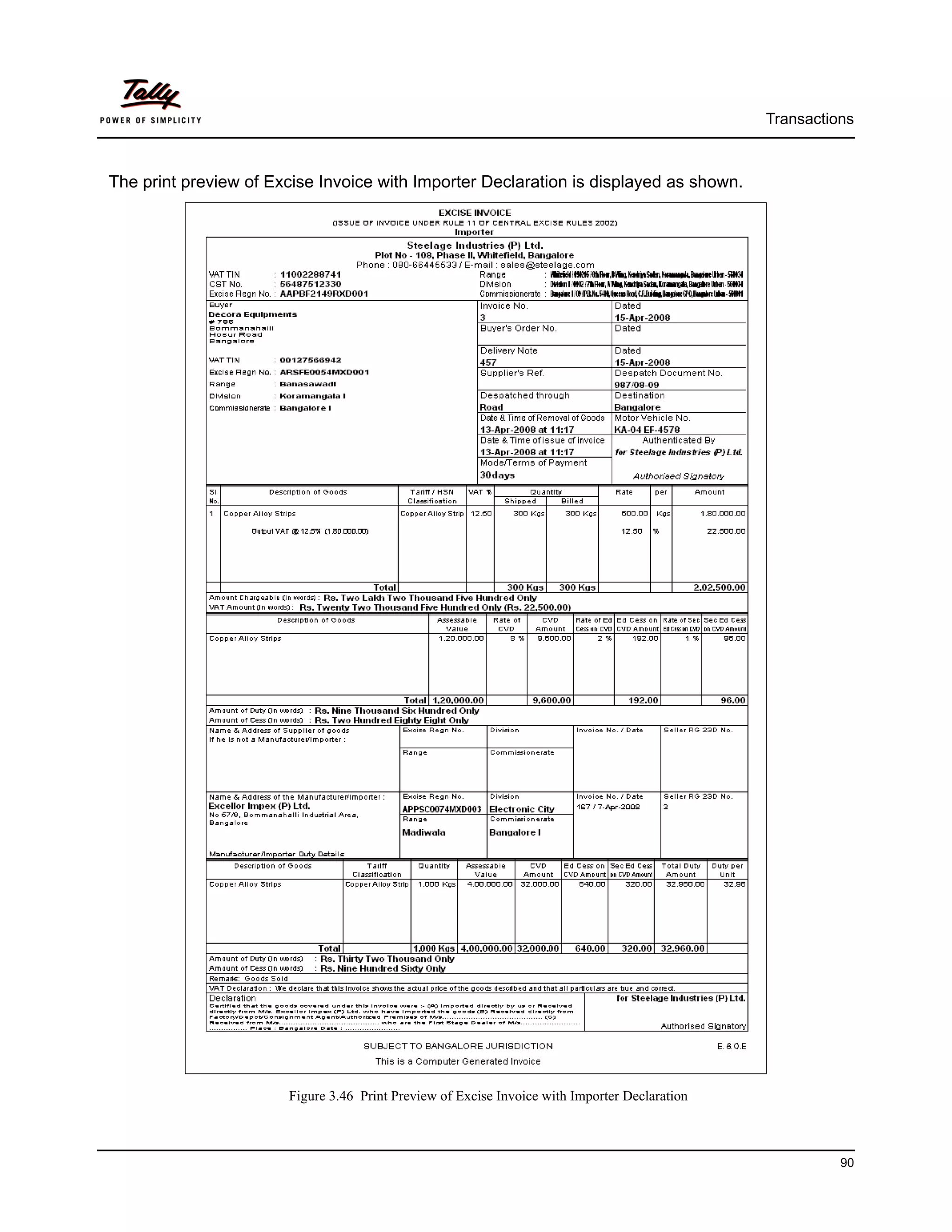 Transactions



The print preview of Excise Invoice with Importer Declaration is displayed as shown.




                       Figure 3.46 Print Preview of Excise Invoice with Importer Declaration



                                                                                                         90
 