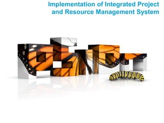 © Psion Confidential
psion.com | ingenuityworking.com
Implementation of Integrated Project
and Resource Management System
 