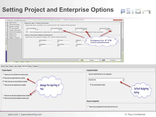 © Psion Confidential
psion.com | ingenuityworking.com
Setting Project and Enterprise Options
 