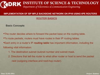 Implementation of isp mpls backbone network on i pv6 using 6 pe routers ...
