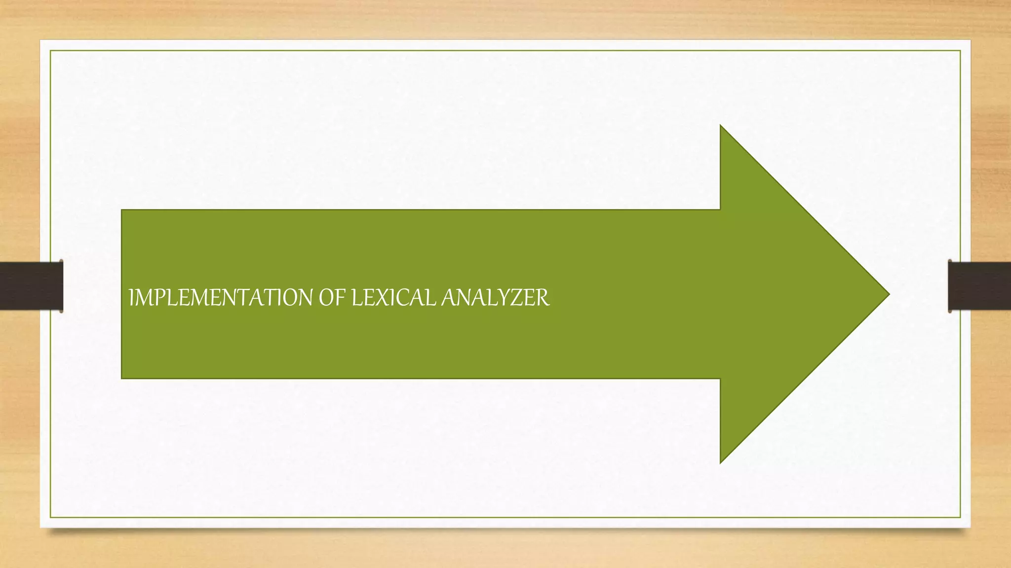 IMPLEMENTATION OF LEXICAL ANALYZER
 