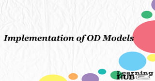 Implementation of OD Models
 