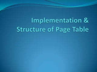 Implementation & Structure of Page Table 