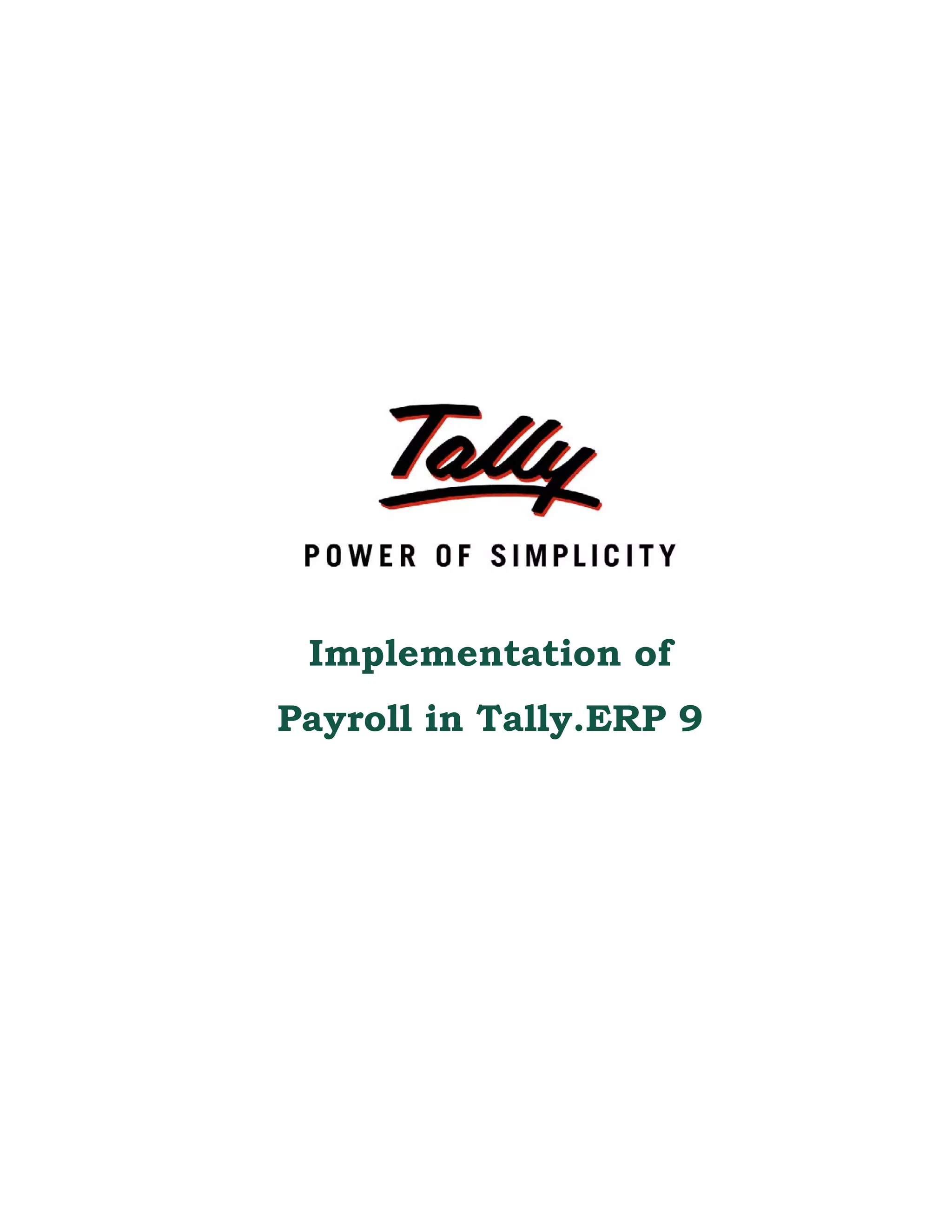 Implementation of
Payroll in Tally.ERP 9
 