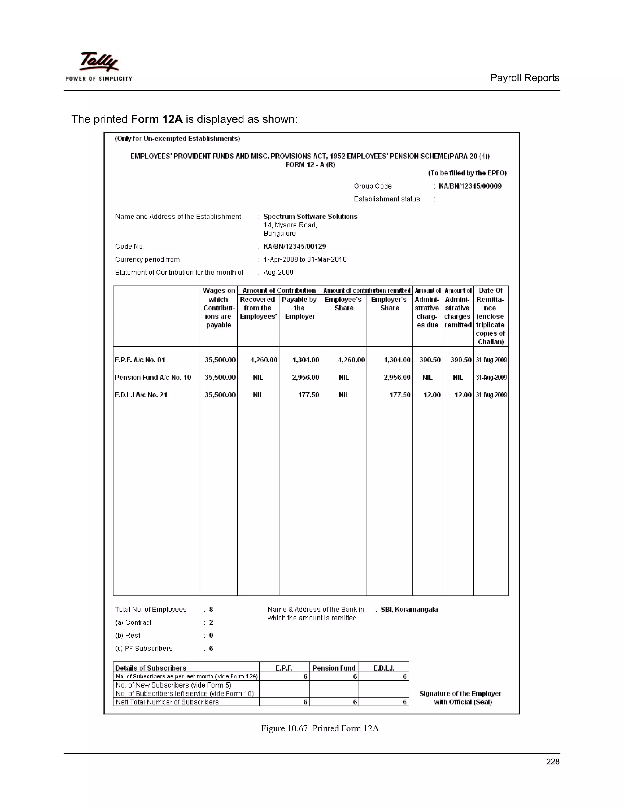 Payroll Reports



The printed Form 12A is displayed as shown:




                                    Figure 10.67 Printed Form 12A


                                                                                228
 