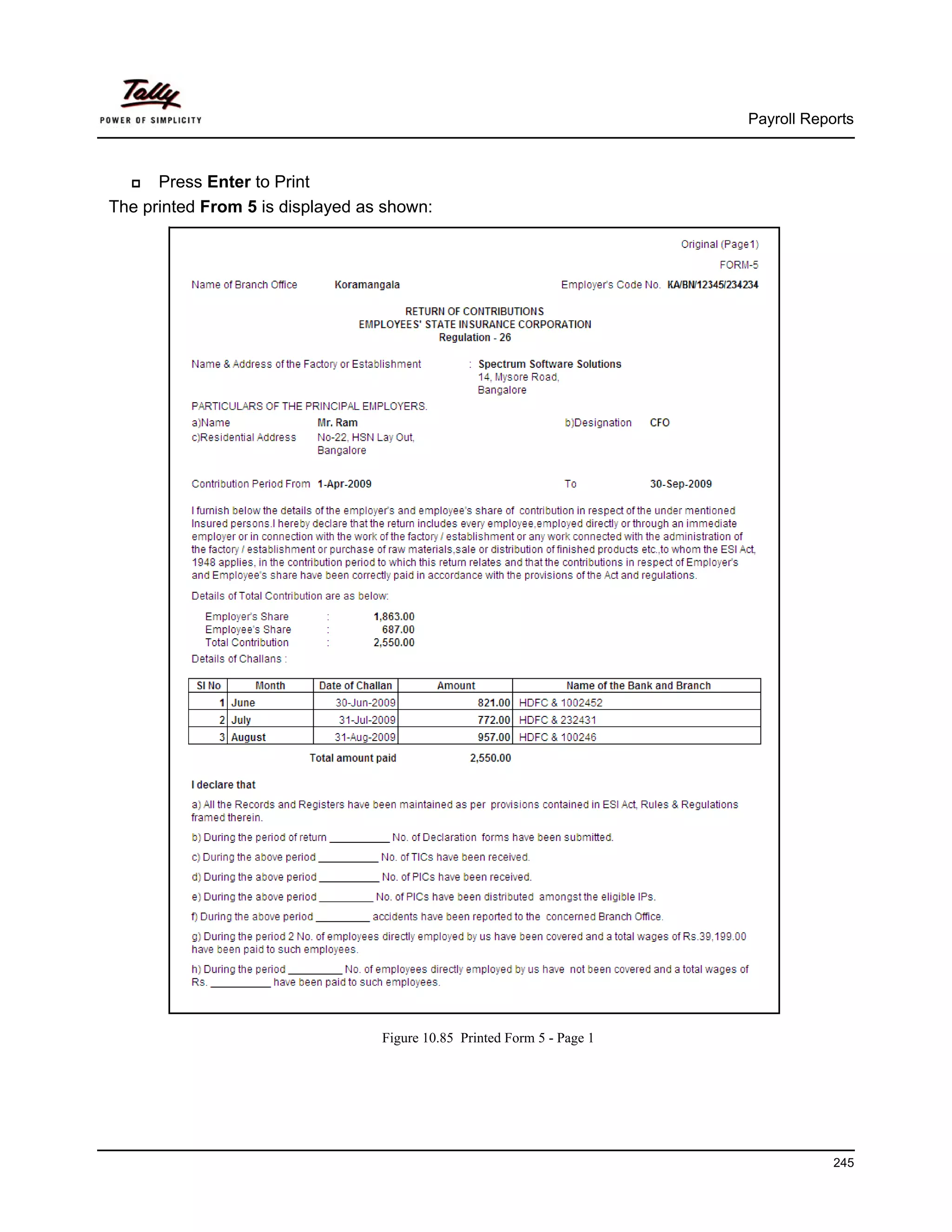 Payroll Reports



      Press Enter to Print
The printed From 5 is displayed as shown:




                                  Figure 10.85 Printed Form 5 - Page 1




                                                                                     245
 