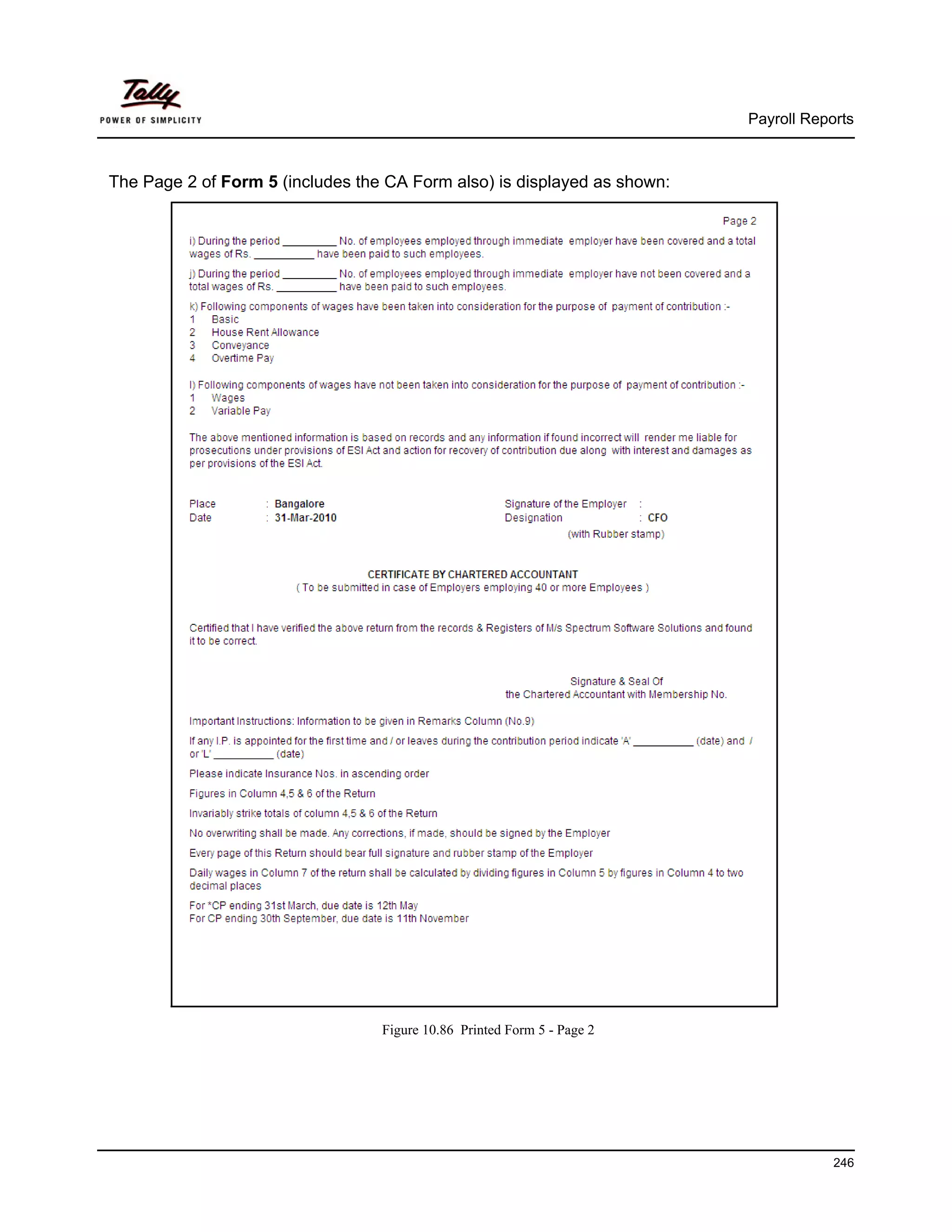 Payroll Reports



The Page 2 of Form 5 (includes the CA Form also) is displayed as shown:




                                  Figure 10.86 Printed Form 5 - Page 2




                                                                                      246
 