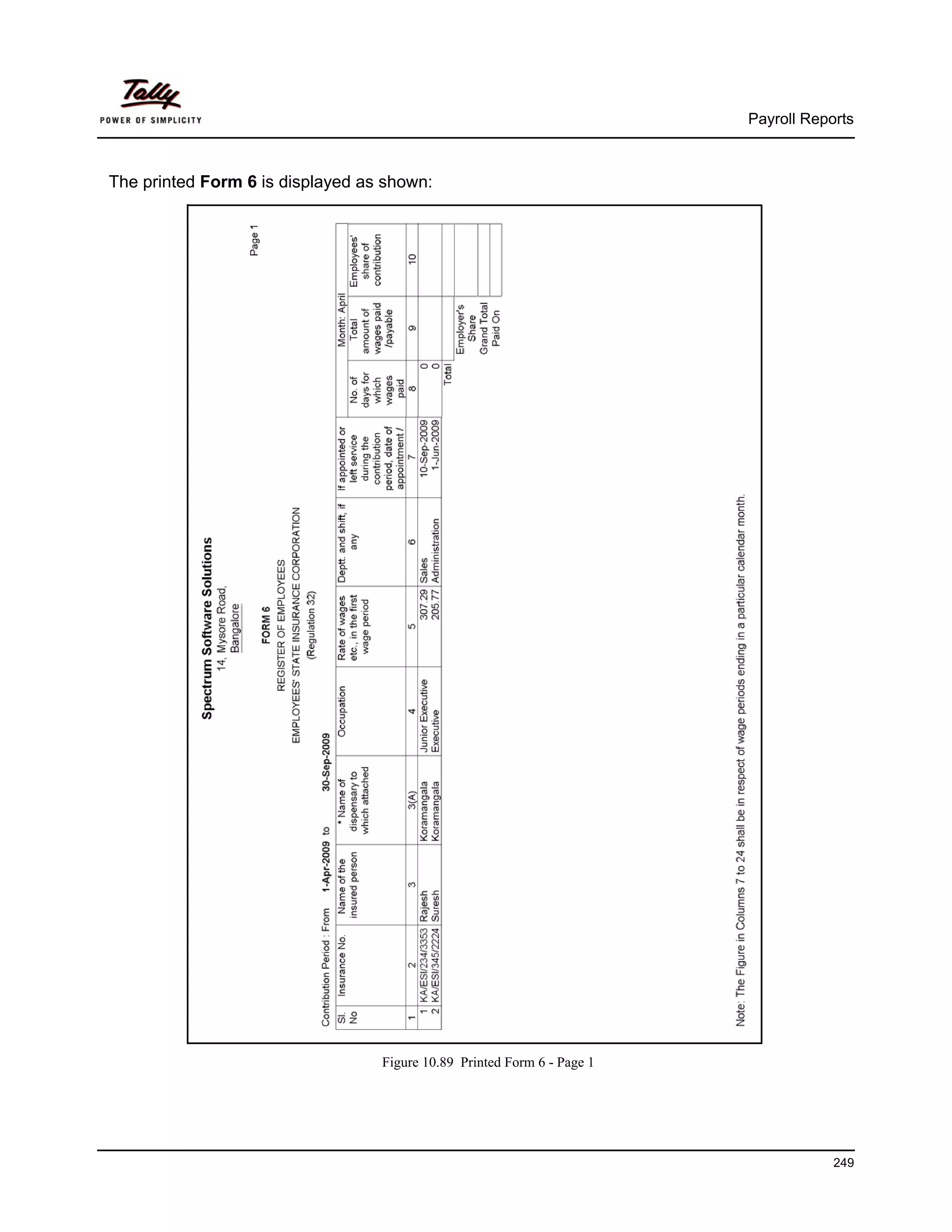 Payroll Reports



The printed Form 6 is displayed as shown:




                                  Figure 10.89 Printed Form 6 - Page 1




                                                                                     249
 