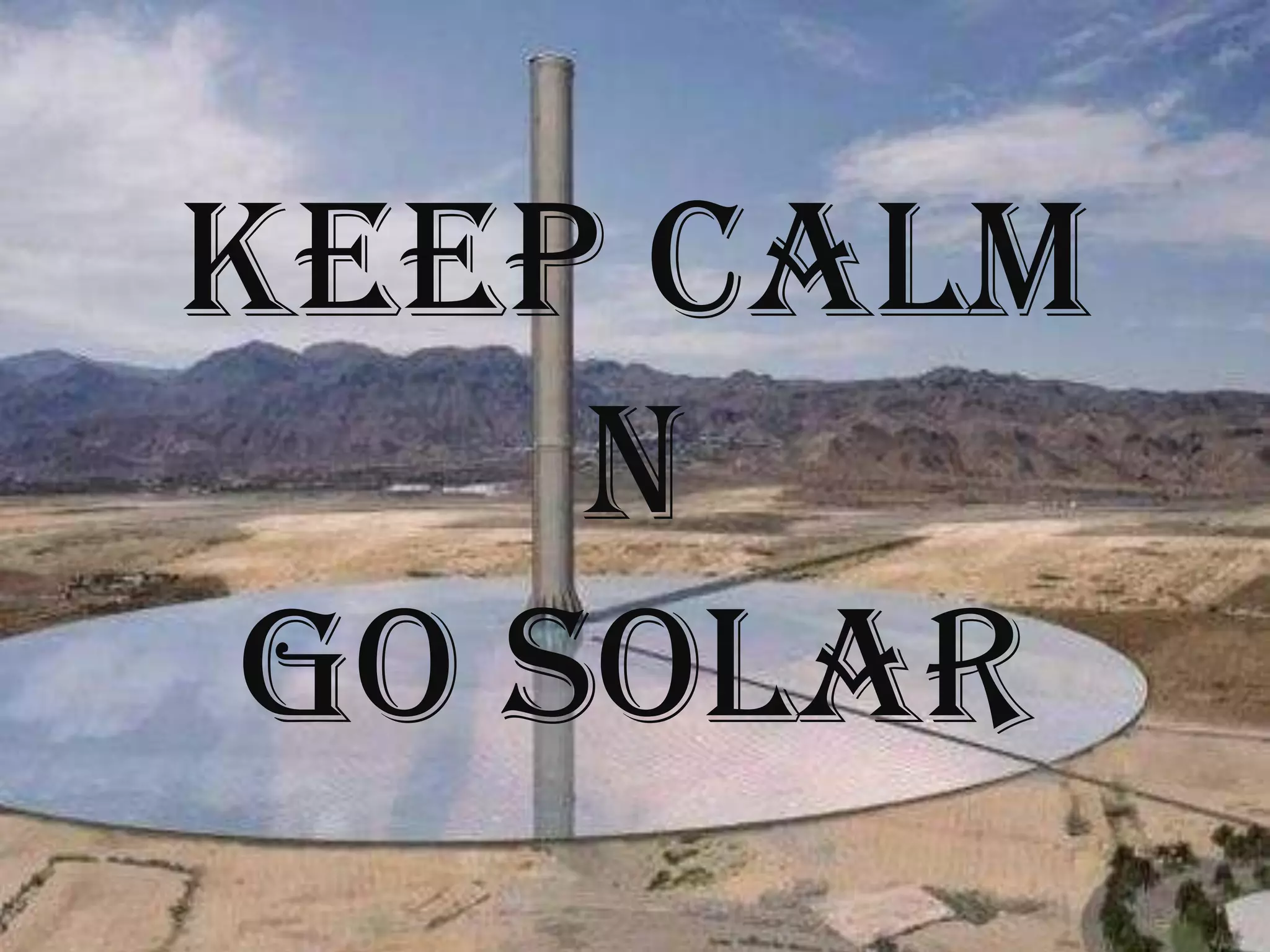 KEEP CALM
N
GO SOLAR
 