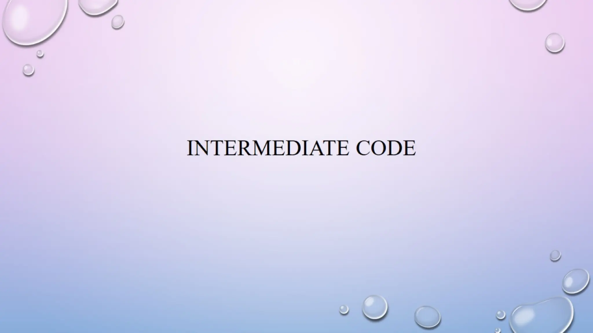 INTERMEDIATE CODE
 