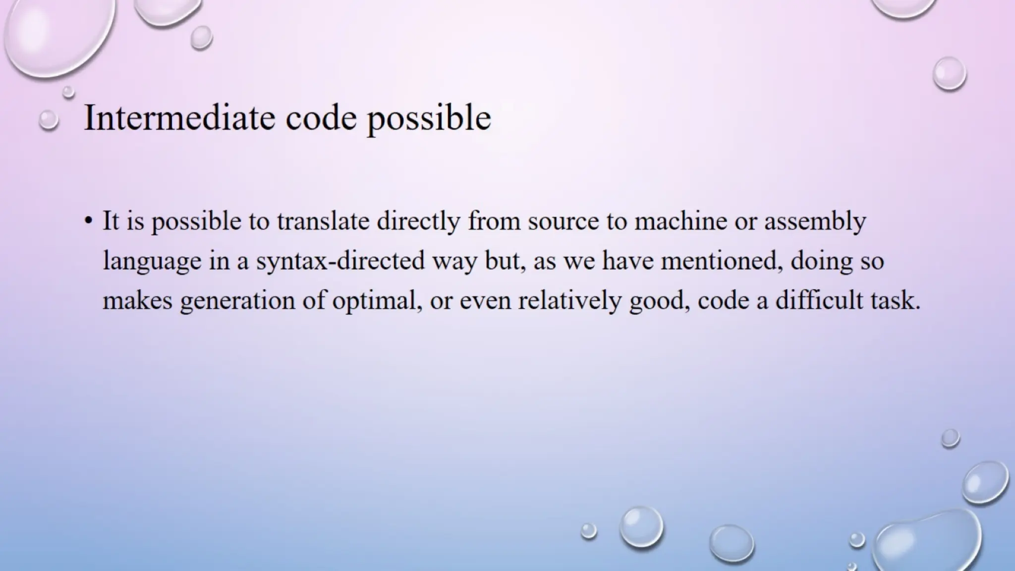 Intermediate code possible
 