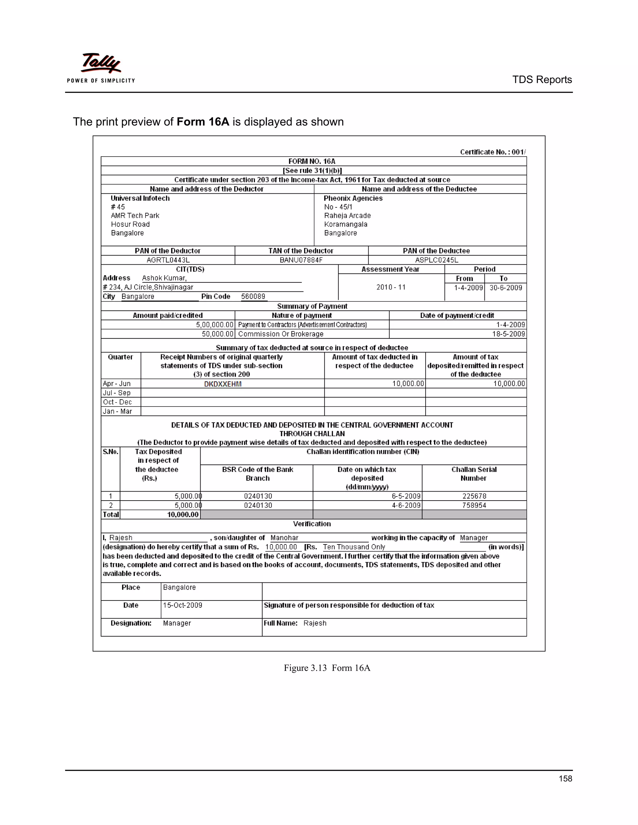 TDS Reports



The print preview of Form 16A is displayed as shown




                                       Figure 3.13 Form 16A




                                                                      158
 
