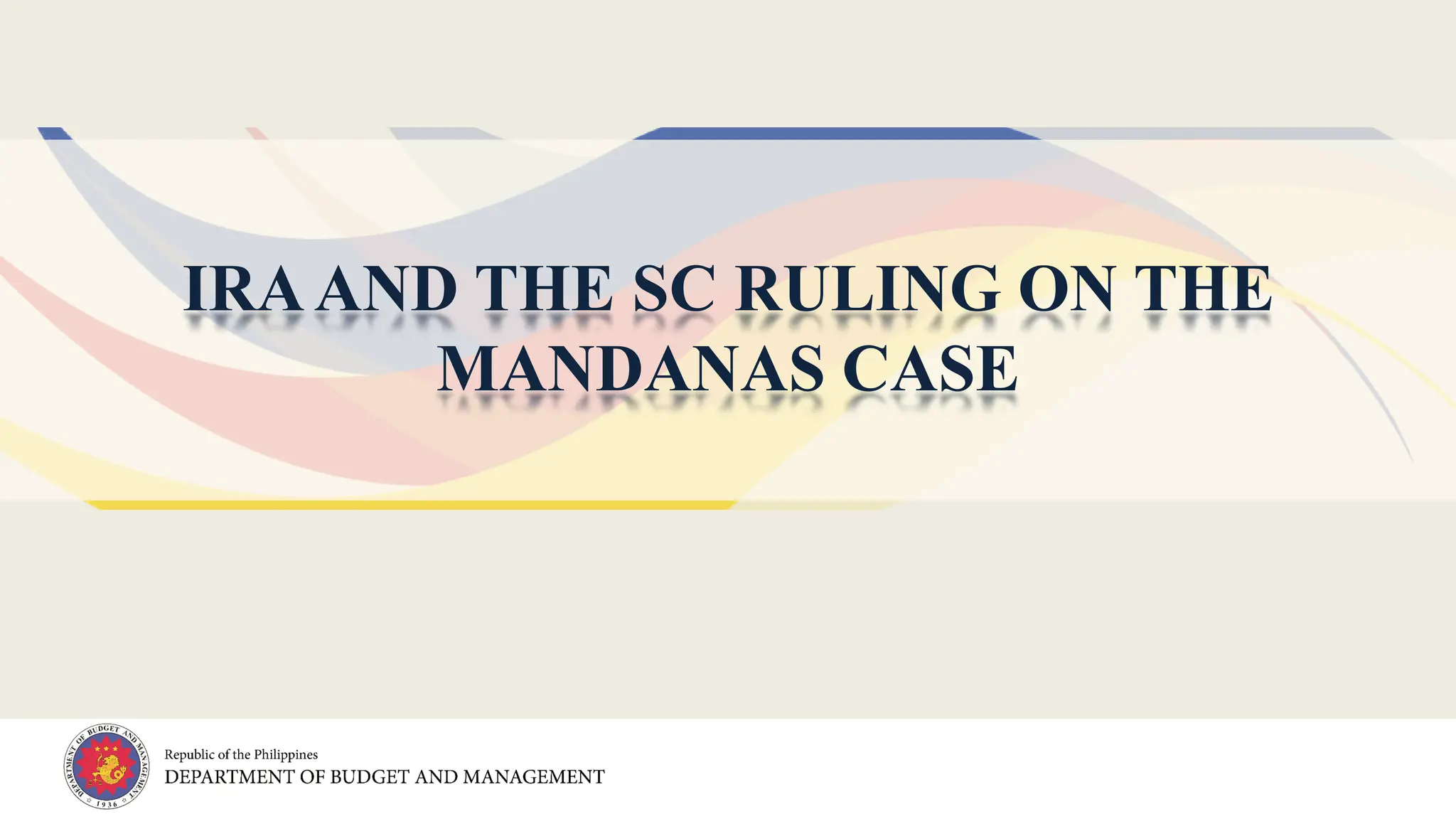 IRAAND THE SC RULING ON THE
MANDANAS CASE
 
