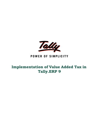 Implementation of Value Added Tax in
            Tally.ERP 9
 