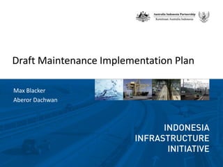 Draft Maintenance Implementation Plan Max Blacker AberorDachwan 