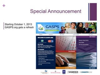+
Special Announcement
Starting October 1, 2013
GASPS.org gets a refresh
 