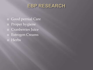 EBP RESEARCHGood pernial CareProper hygieneCranberries JuiceEstrogen CreamsHerbs
