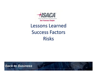 Lessons Learned
Success Factors
RisksRisks
10
 
