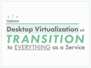 Implement Desktop Virtualization and Transition to Everything as a Service. From VDI to DaaS, desktop virtualization is back. Choose the right solution, then develop an implementation plan that balances
user experience, infrastructure complexity, and total cost. Virtual Desktop Infrastructure (VDI) is a priority but the Infrastructure Manager doesn’t have a plan to implement it from start to finish. As VDI is
part of a larger move to a post-PC computing strategy that enables productivity from any device, a shaky implementation means that strategy is jeopardized.
There are many challenges associated with desktop virtualization, usually unknown to first-time implementers, including people (staff reallocations), process (how to roll it out and get end-user adoption
and acceptance), and technology (storage infrastructure considerations, server infrastructure, network infrastructure considerations, people/profile management, peripheral devices, and other end-point
client devices). Desktop virtualization has many benefits, but deployment projects should focus first on delivering end-user experience and service. Desktop virtualization technology has caught up to the
dream. The last few hurdles are being overcome, and the value is higher than ever in a mobile, cloud-based world.
Focus on user experience. If the new user experience is not equal to or better than traditional desktops, the project will fail at the pilot stage.
The virtual desktop is only part of the device-agnostic workspace. A workspace that enables users from any device can involve desktop virtualization, but it’s only a piece of the puzzle.
 