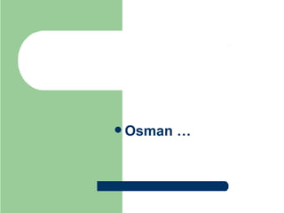  Osman   …
 