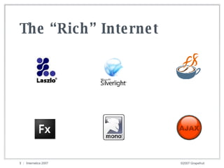 The “Rich” Internet 