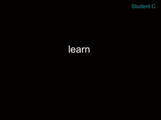 learn Student C 