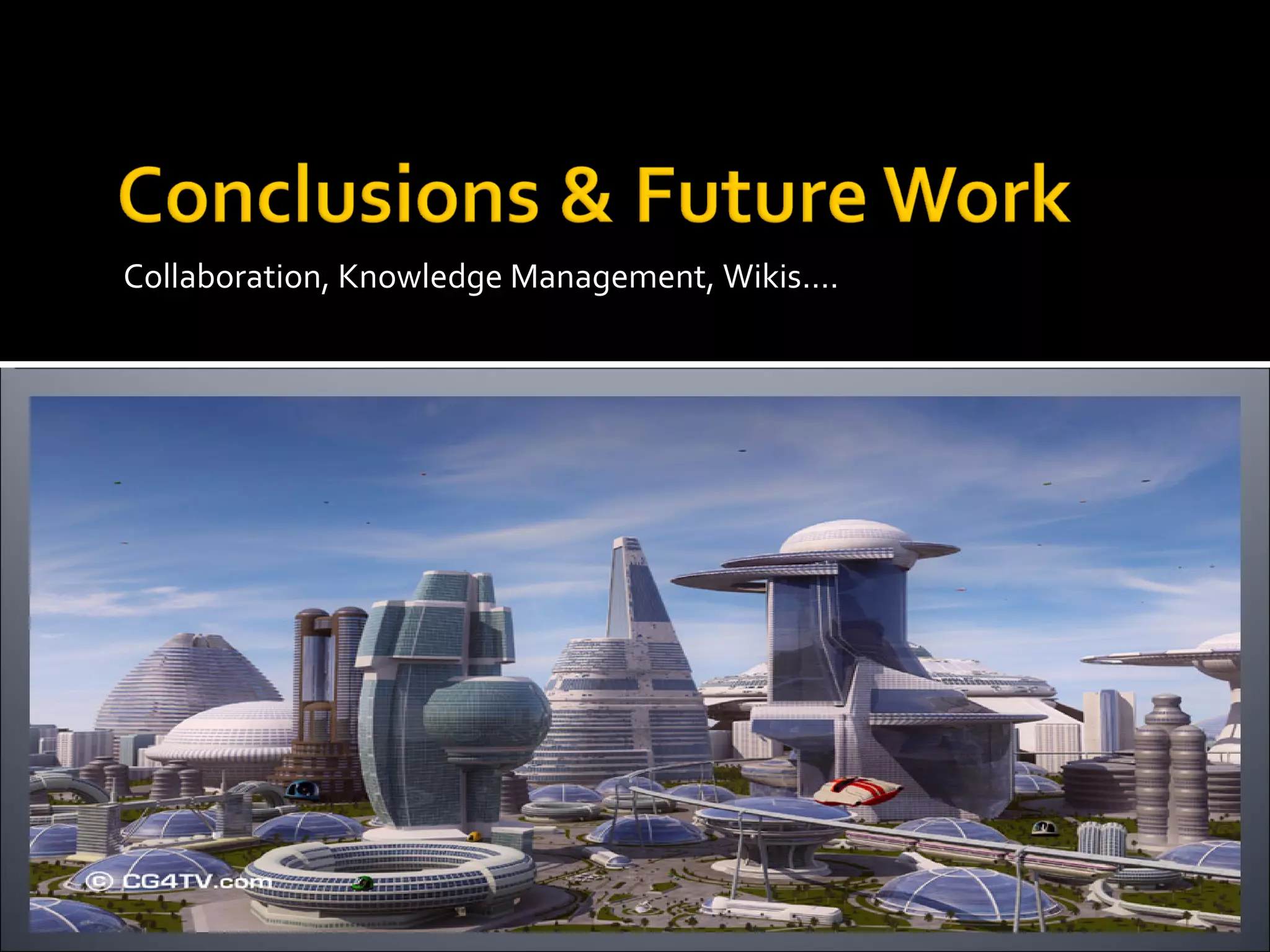 Collaboration, Knowledge Management, Wikis.... 