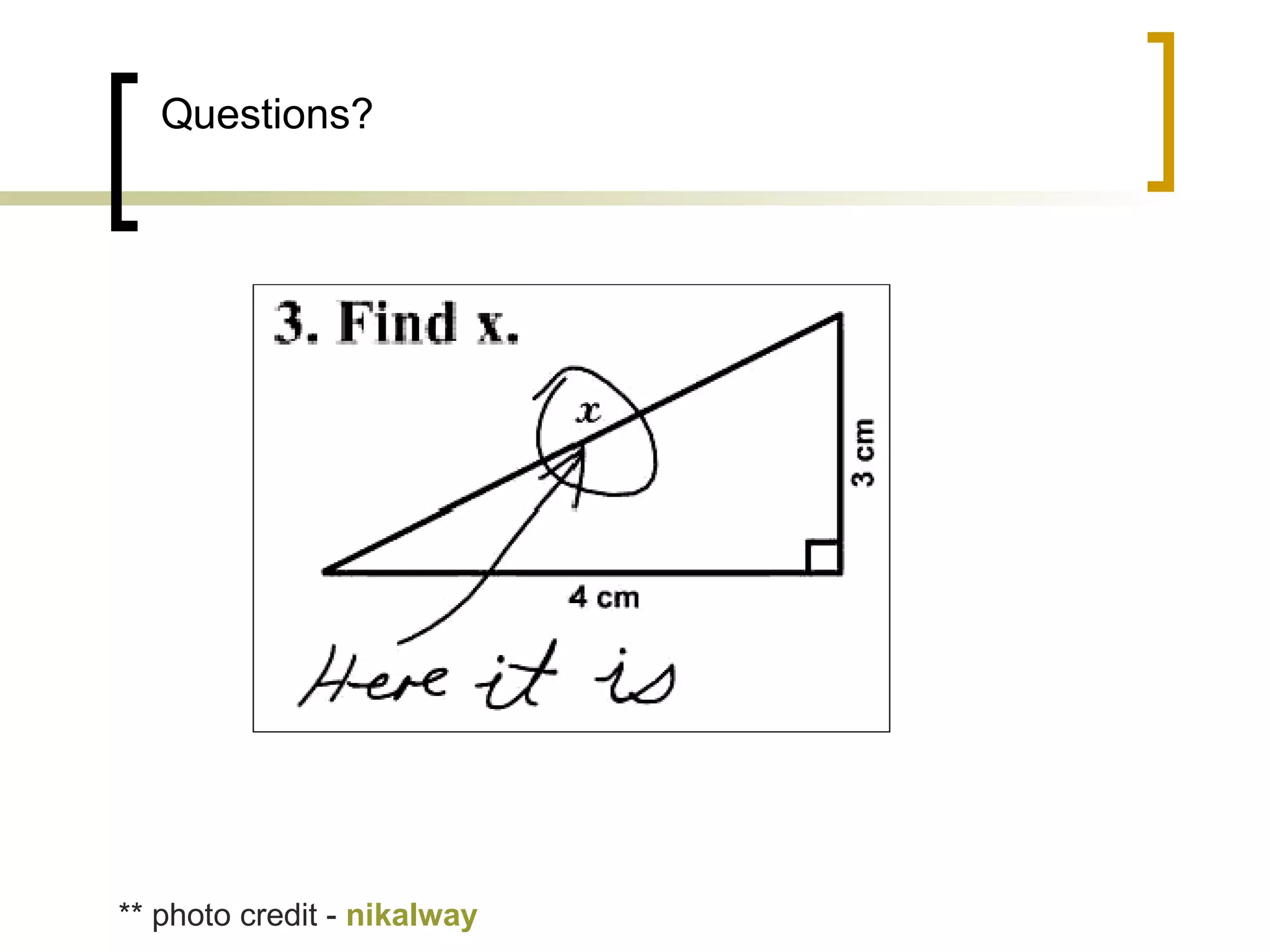 Questions? ** photo credit -  nikalway 