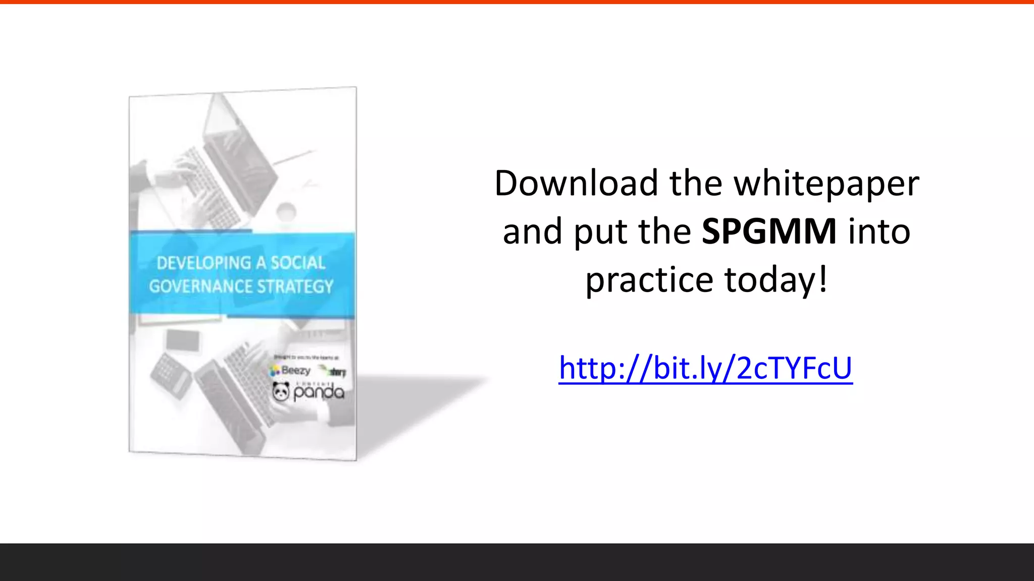 Download the whitepaper
and put the SPGMM into
practice today!
http://bit.ly/2cTYFcU
 